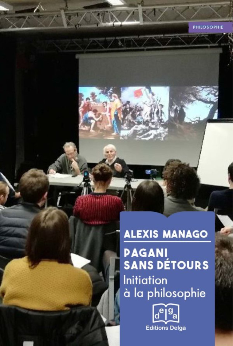 PAGANI SANS DETOURS. INITIATION A LA PHILOSOPHIE - Alexis MANAGO - DELGA