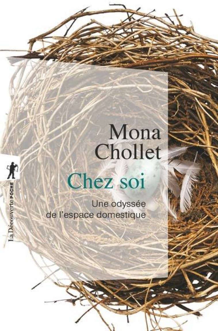 CHEZ SOI  -  UNE ODYSSEE DE L'ESPACE DOMESTIQUE - CHOLLET MONA - La Découverte
