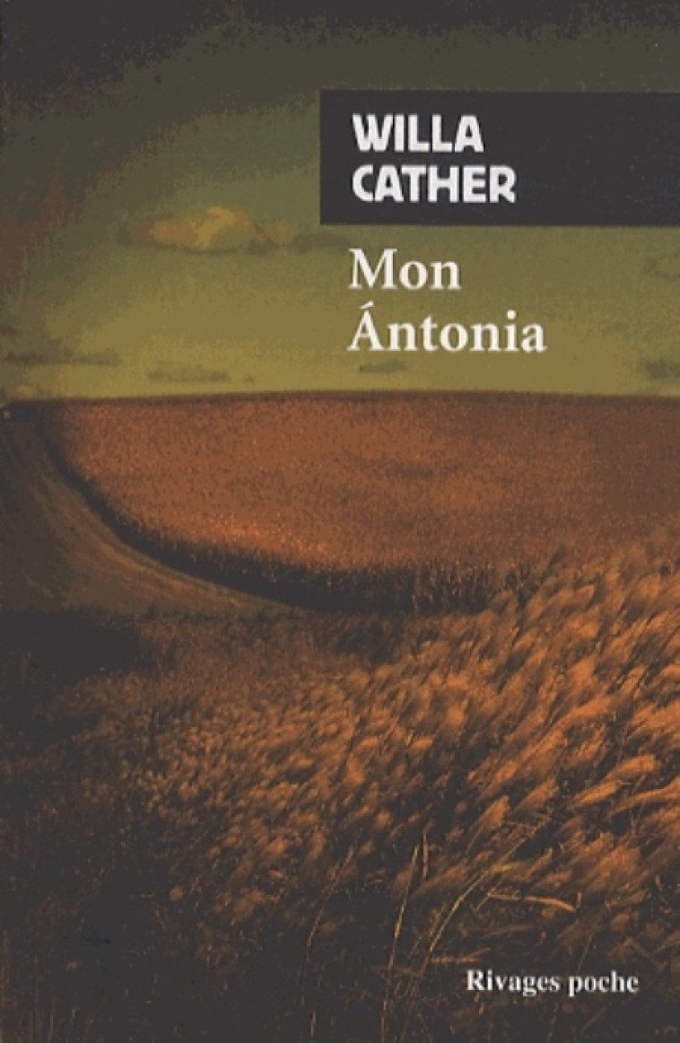MON ANTONIA - WILLA CATHER - Rivages