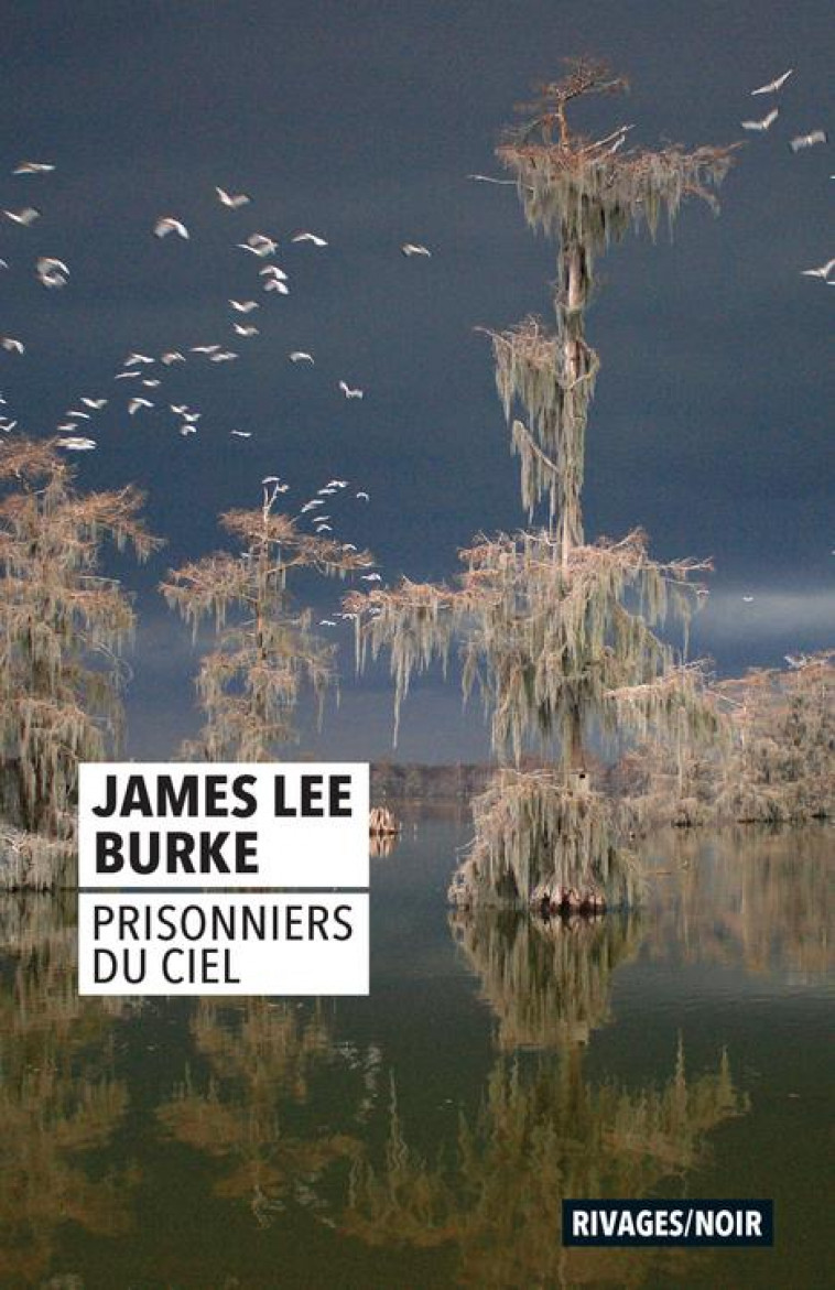 PRISONNIERS DU CIEL - BURKE JAMES LEE - Rivages