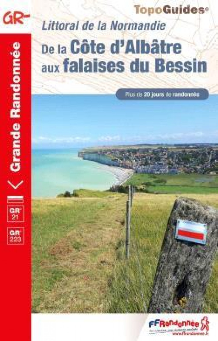 LITTORAL DE LA NORMANDIE : DE LA COTE D'ALBATRE AUX PLAGES DU BESSIN  -  GR 21, GR 223 - COLLECTIF - FFRP