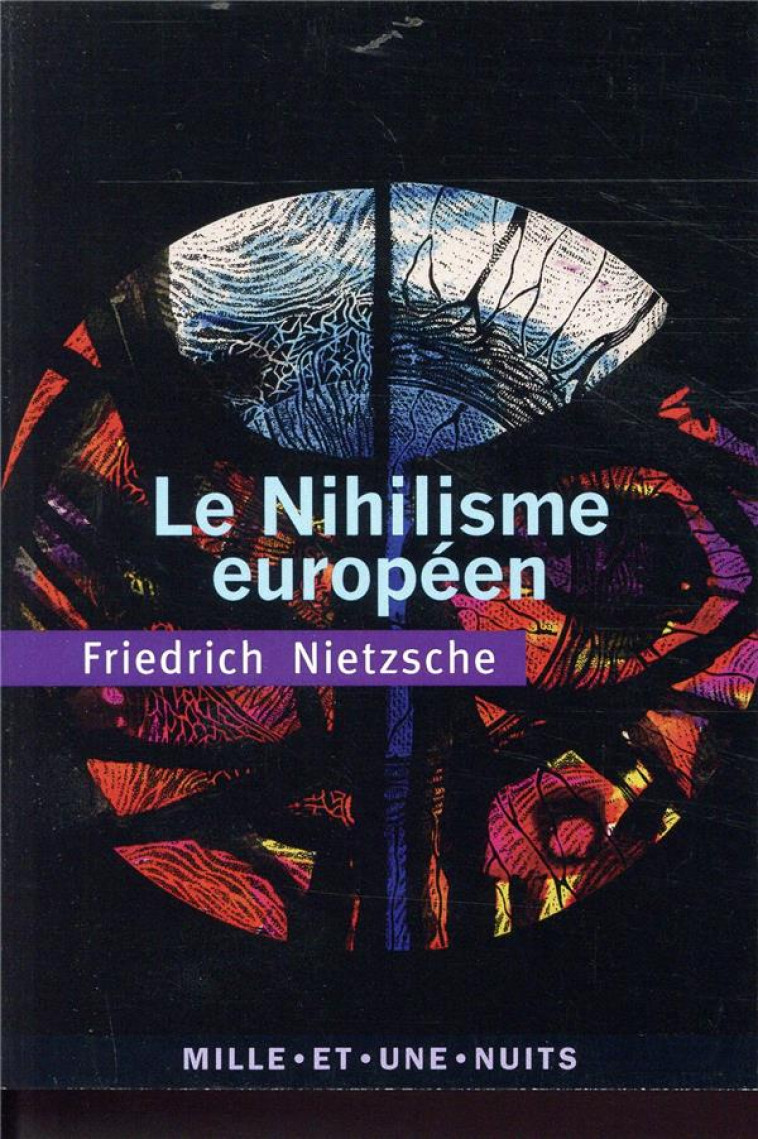 LE NIHILISME EUROPEEN - NIETZSCHE FRIEDRICH - 1001 NUITS