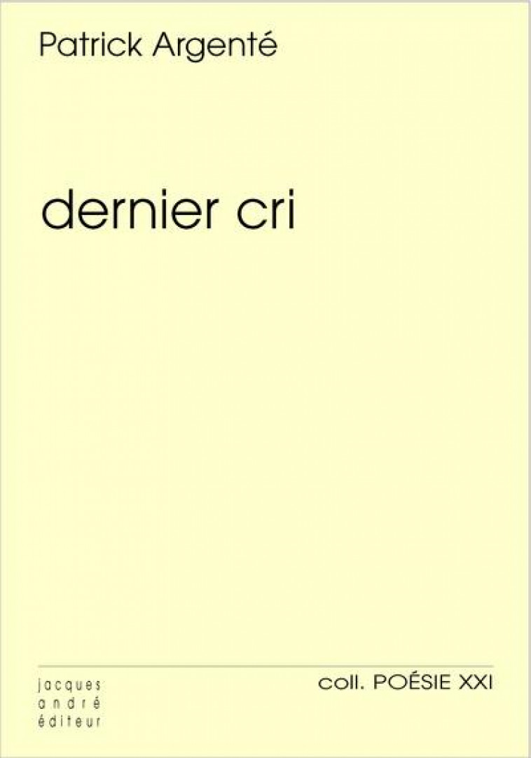 DERNIER CRI - ARGENTE PATRICK - JACQUES ANDRE