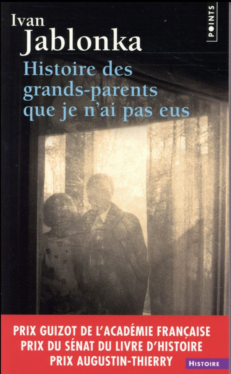 HISTOIRE DES GRANDS-PARENTS QUE JE N'AI PAS EUS - JABLONKA IVAN - Points