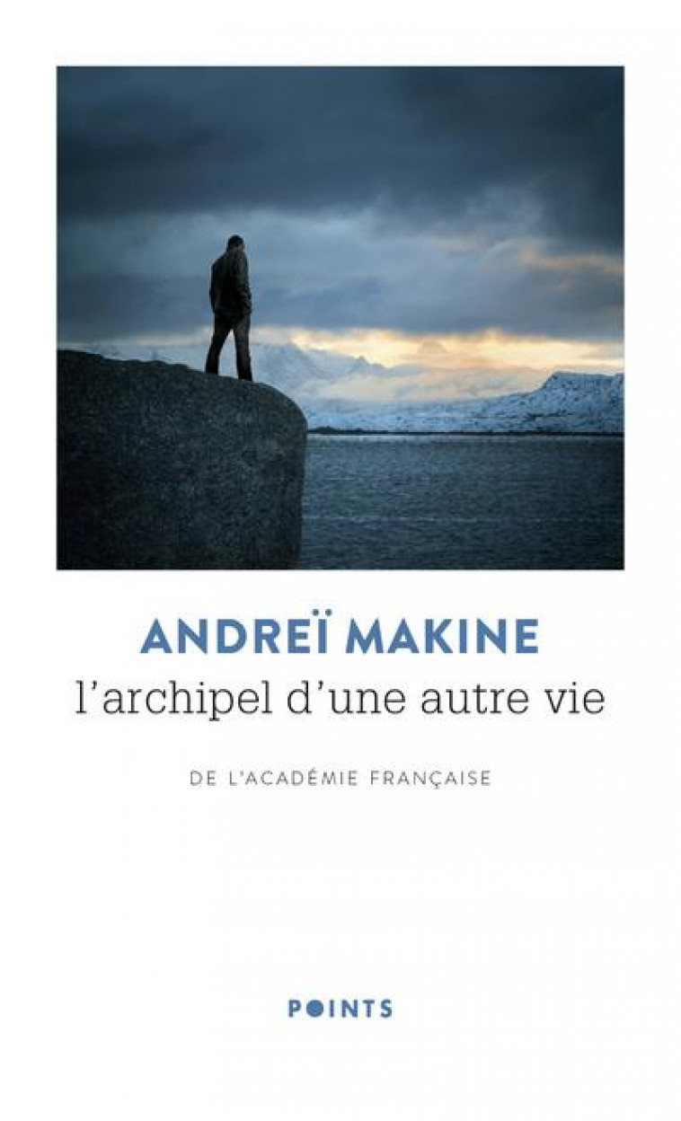 L'ARCHIPEL D'UNE AUTRE VIE - MAKINE ANDREI - POINTS