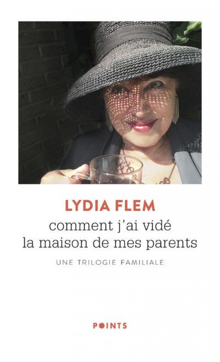 COMMENT J'AI VIDE LA MAISON DE MES PARENTS. UNE TRILOGIE FAMILIALE - FLEM LYDIA - POINTS