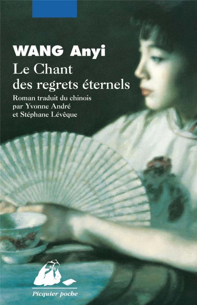 LE CHANT DES REGRETS ETERNELS - WANG ANYI - PICQUIER