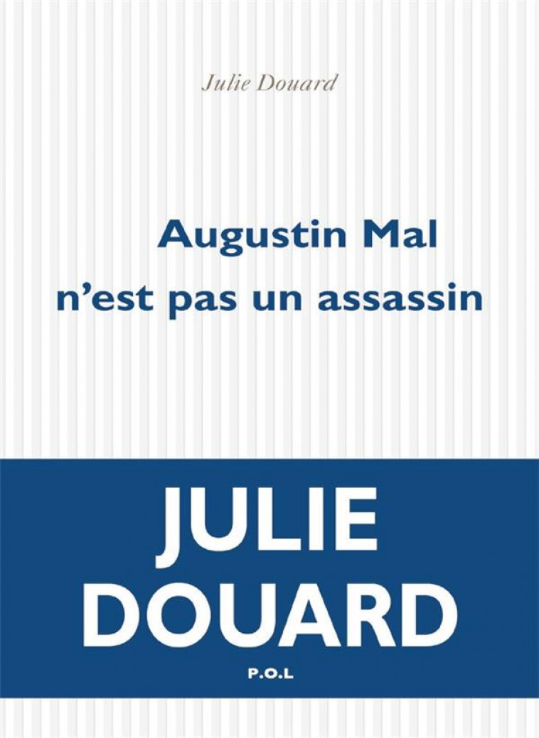 AUGUSTIN MAL N'EST PAS UN ASSASSIN - DOUARD JULIE - POL