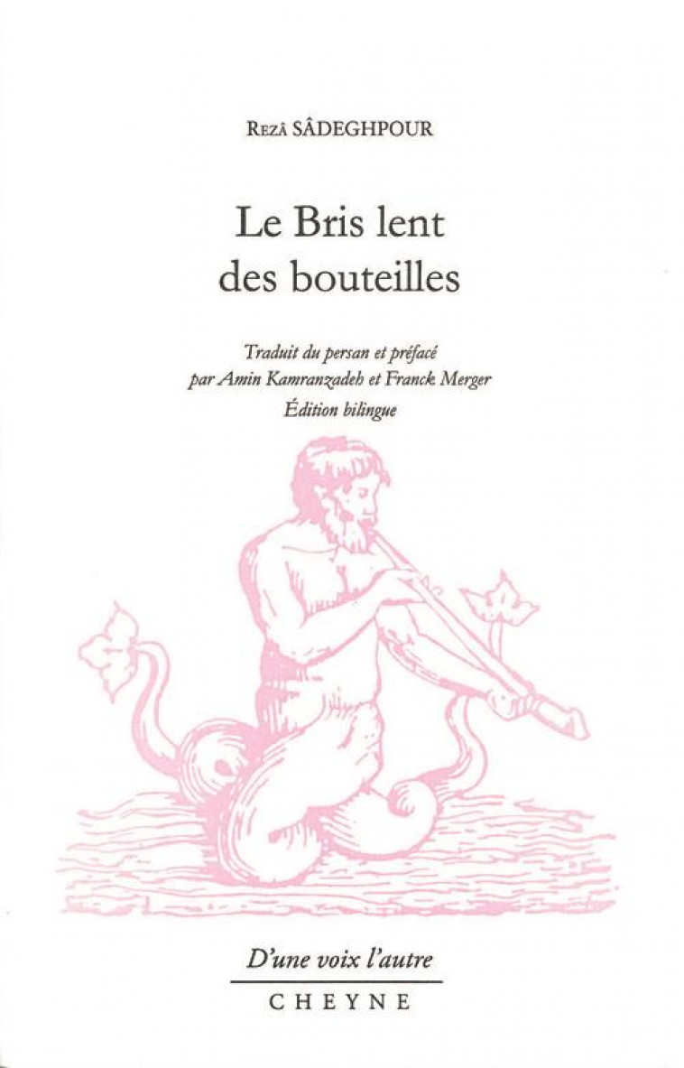 LE BRIS LENT DES BOUTEILLES - SADEGHPOUR REZA - CHEYNE