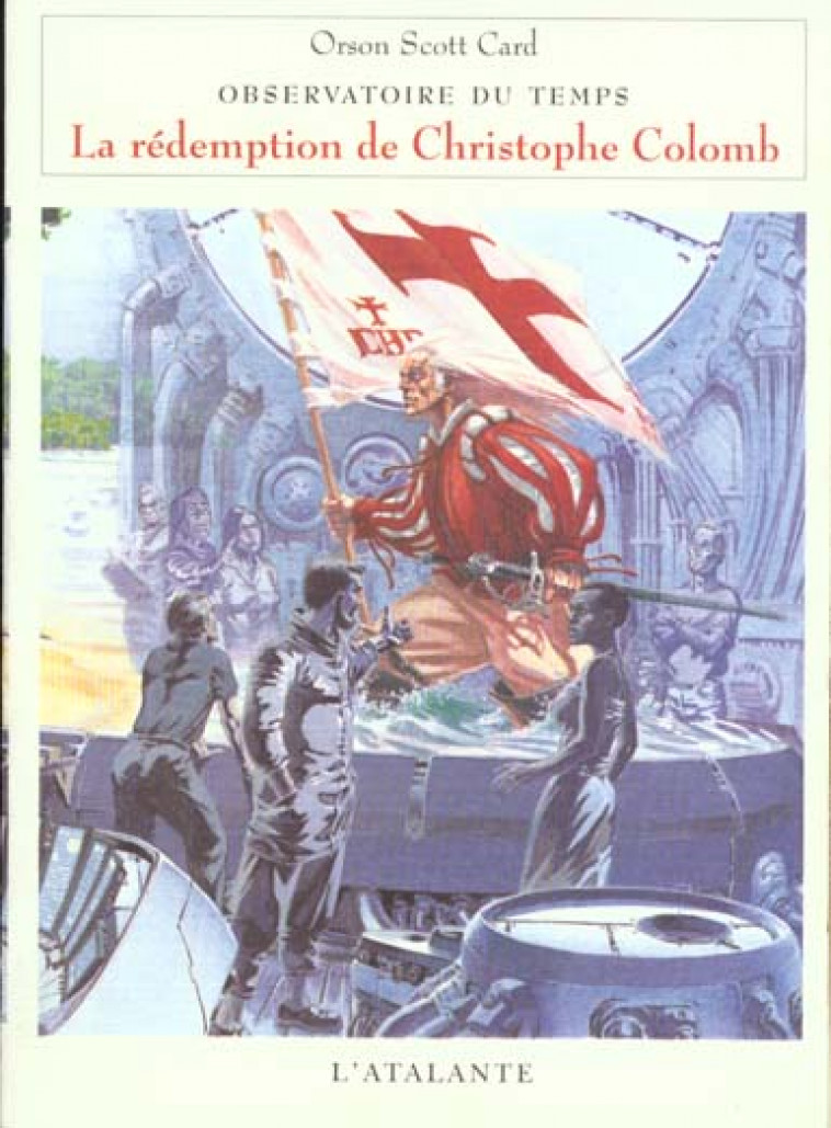 LA REDEMPTION DE CHISTOPHE COLOMB - CARD ORSON SCOTT - ATALANTE