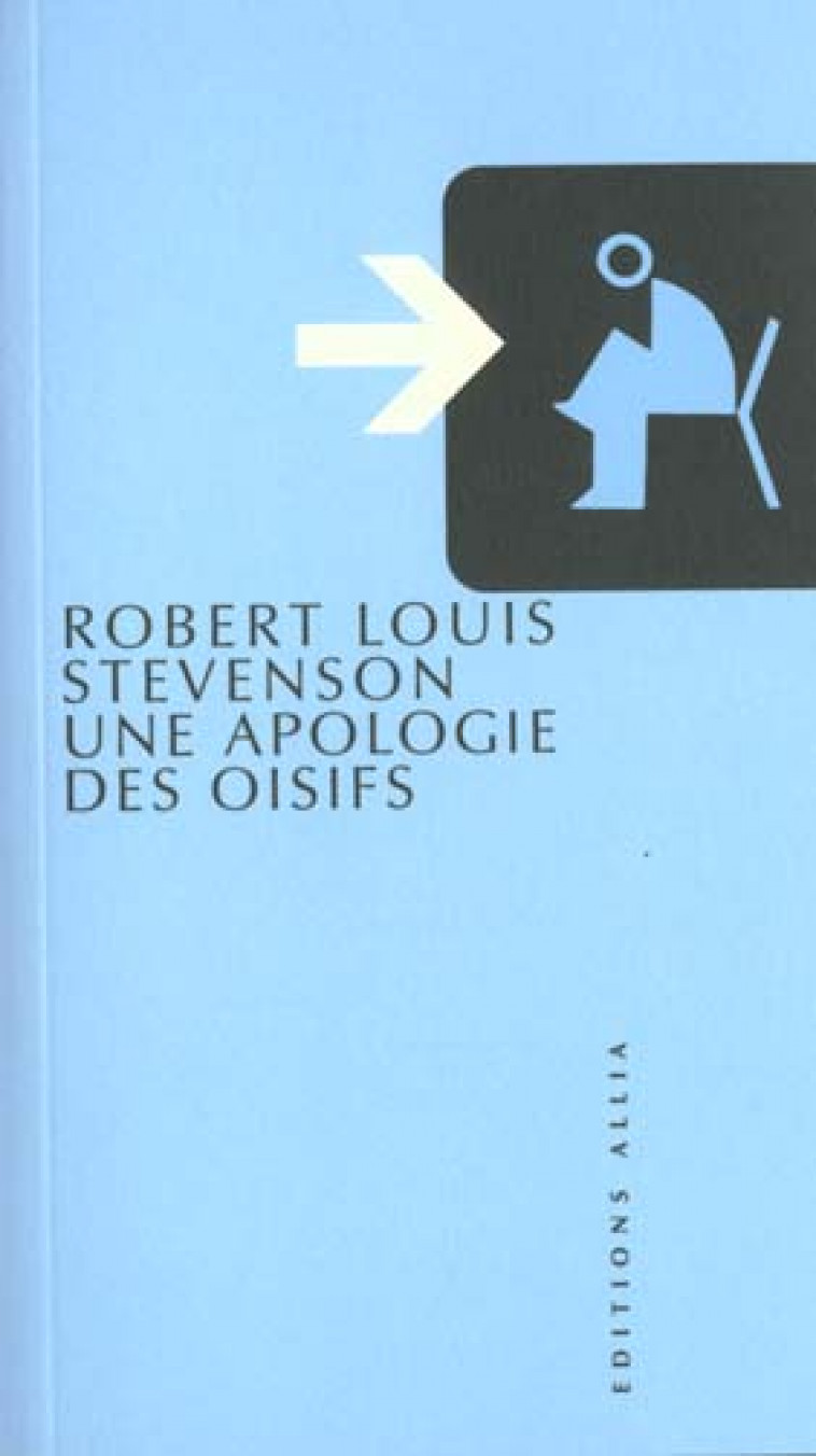 UNE APOLOGIE DES OISIFS  -  CAUSERIE ET CAUSEURS - STEVENSON R-L. - ALLIA