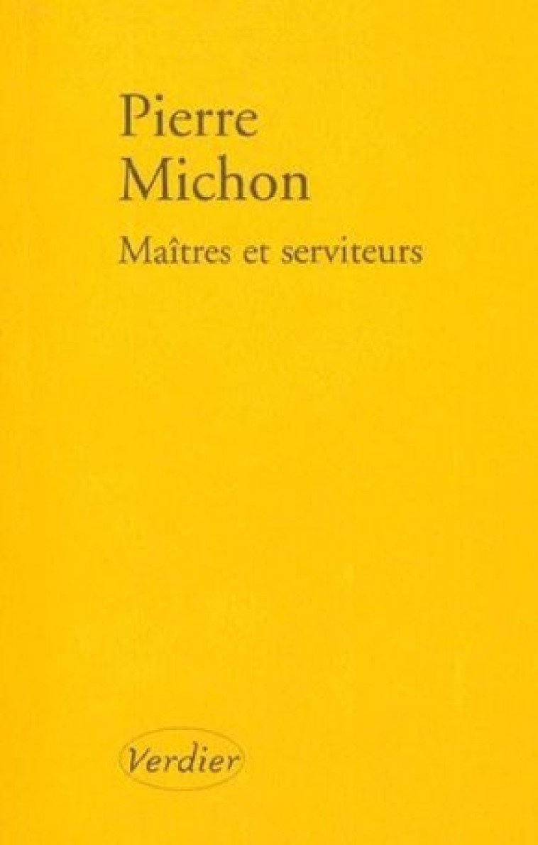 MAITRES ET SERVITEURS - Pierre Michon - VERDIER