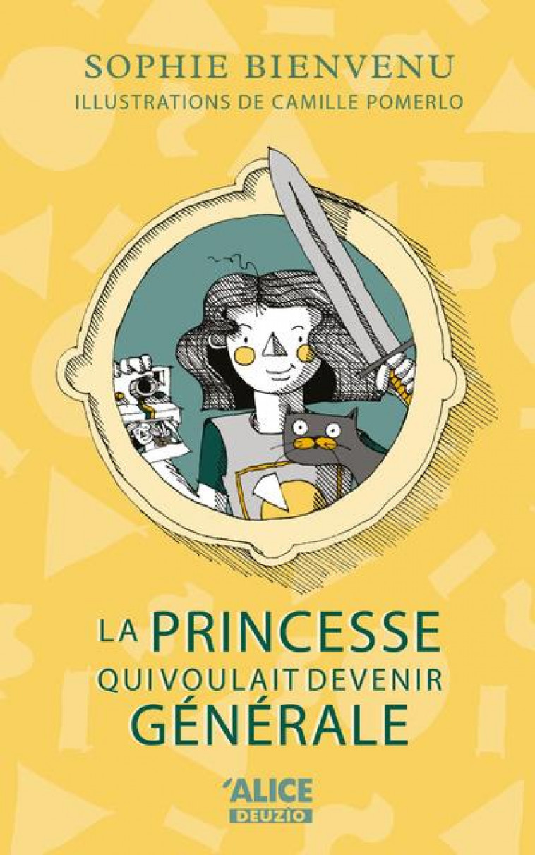 LA PRINCESSE QUI VOULAIT DEVENIR GENERALE - BIENVENU/POMERLO - ALICE