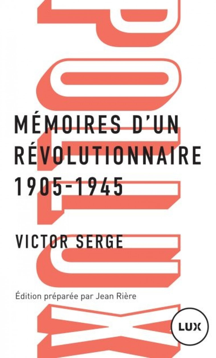 MEMOIRES D'UN REVOLUTIONNAIRE 1905-1945 - SERGE VICTOR - LUX