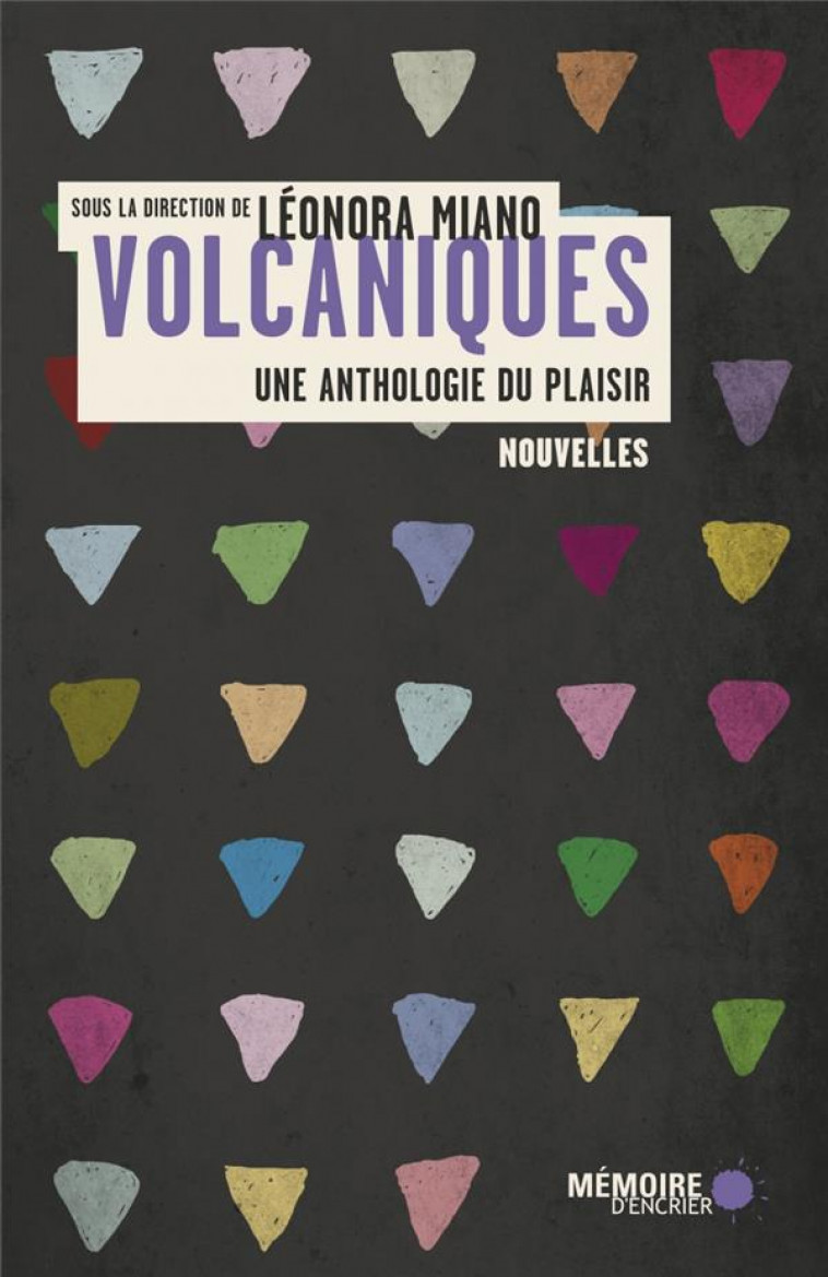 VOLCANIQUES  -  UNE ANTHOLOGIE DU PLAISIR - MIANO LEONORA - MÉMOIRE D'ENCRIER