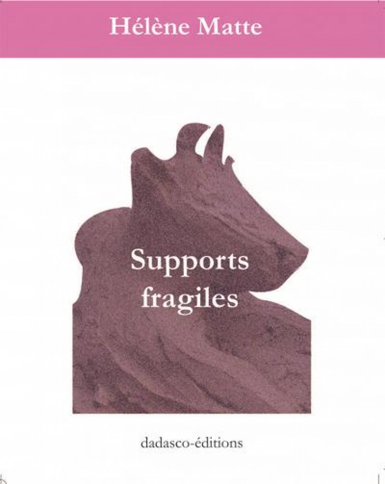 SUPPORTS FRAGILES - MATTE HELENE - DADASCO