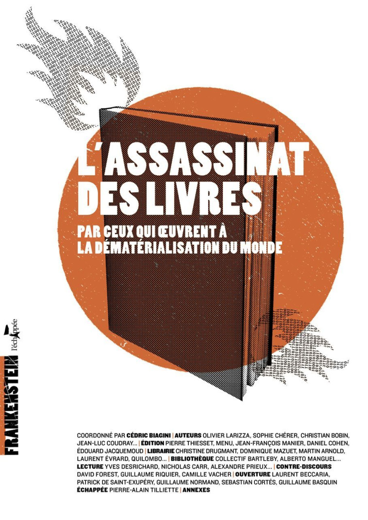 L- ASSASSINAT DES LIVRES - PAR CEUX QUI OEUVRENT A LA DEMATERIALISATION DU MONDE -  Collectif - ECHAPPEE