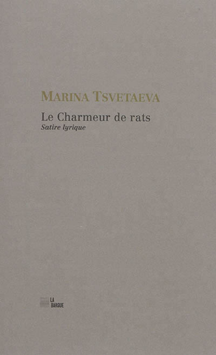 LE CHARMEUR DE RATS - TSVETAEVA MARINA - la Barque