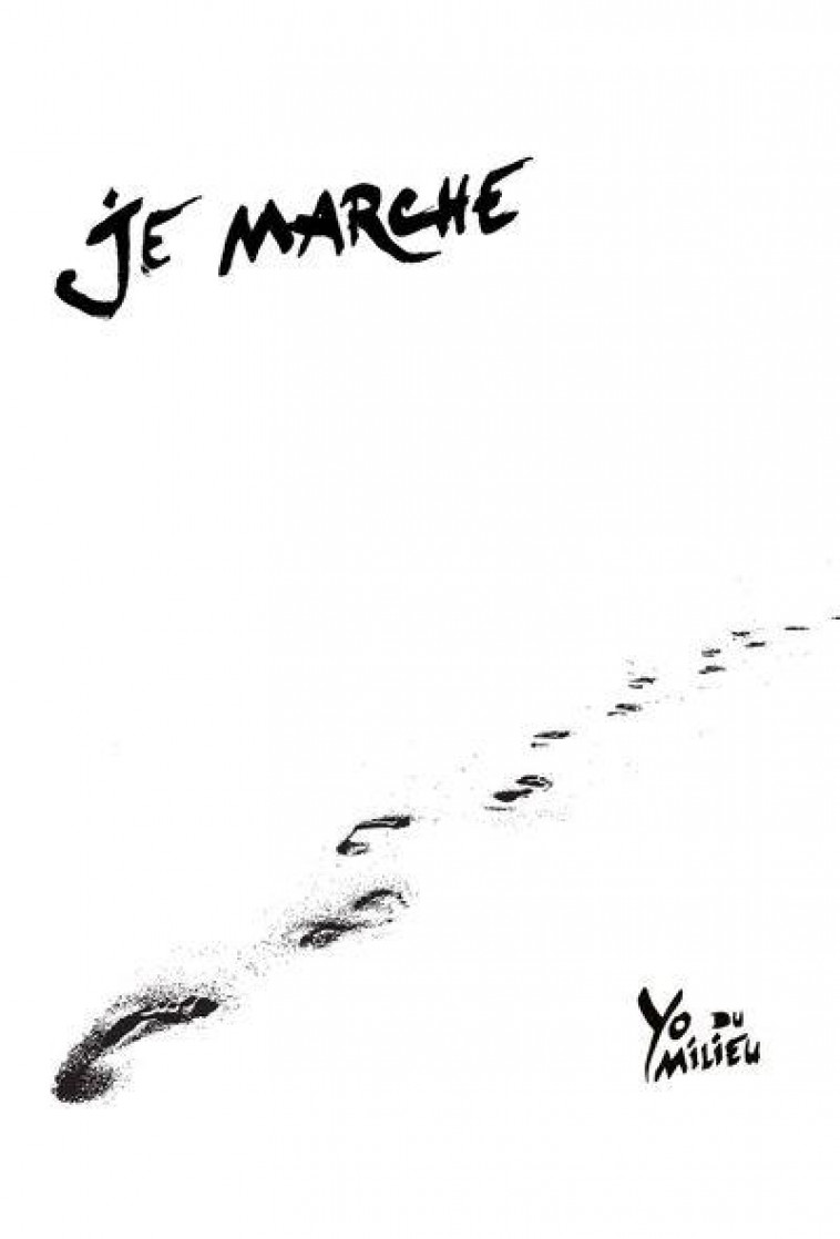 JE MARCHE - DU MILIEU YO - LSAA EDITIONS