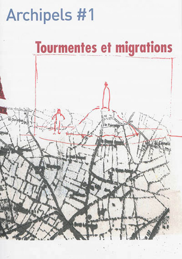 ARCHIPELS #1 TOURMENTES ET MIGRATIONS OCTOBRE 2016 - COLLECTIF - Cassandre-Horschamp