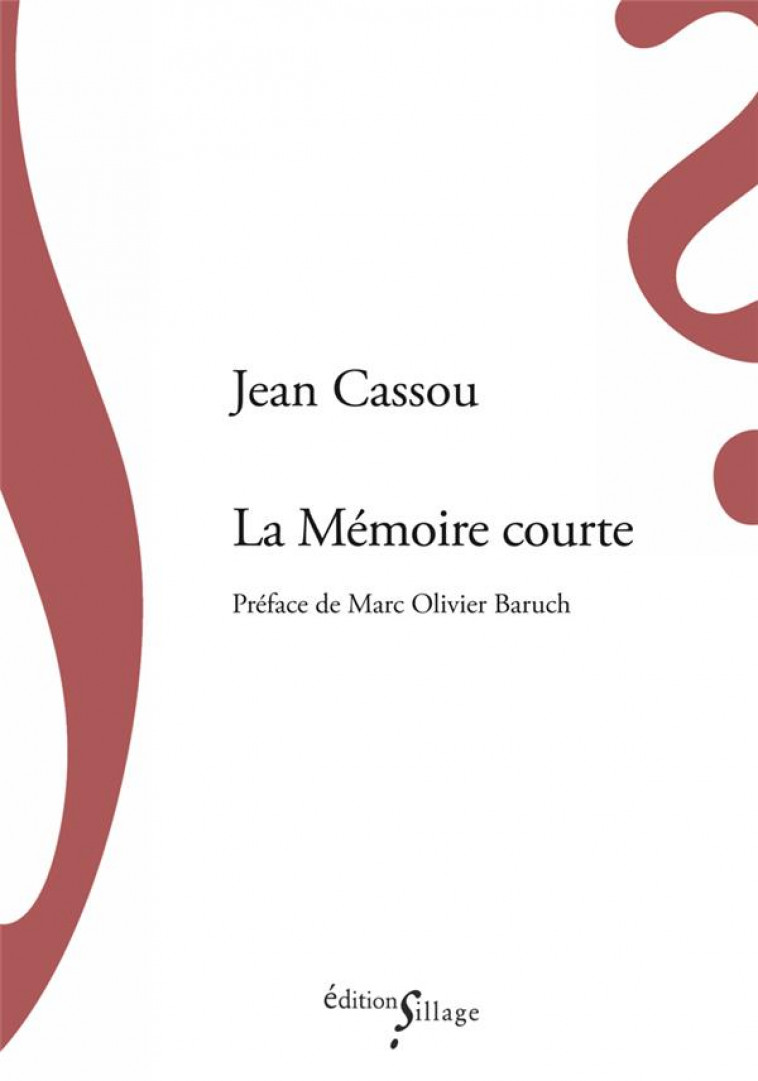 LA MEMOIRE COURTE - CASSOU JEAN - SILLAGE