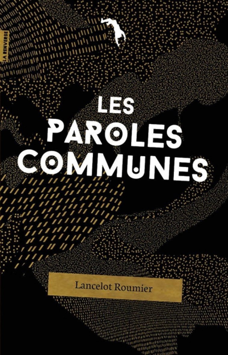 LES PAROLES COMMUNES - ROUMIER LANCELOT - La Renverse