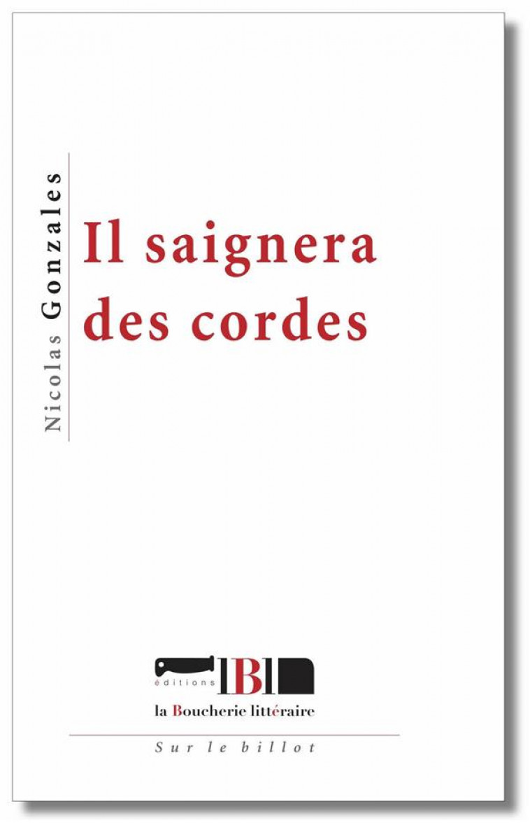 IL SAIGNERA DES CORDES - GONZALES NICOLAS - BOUCHERIE LIT