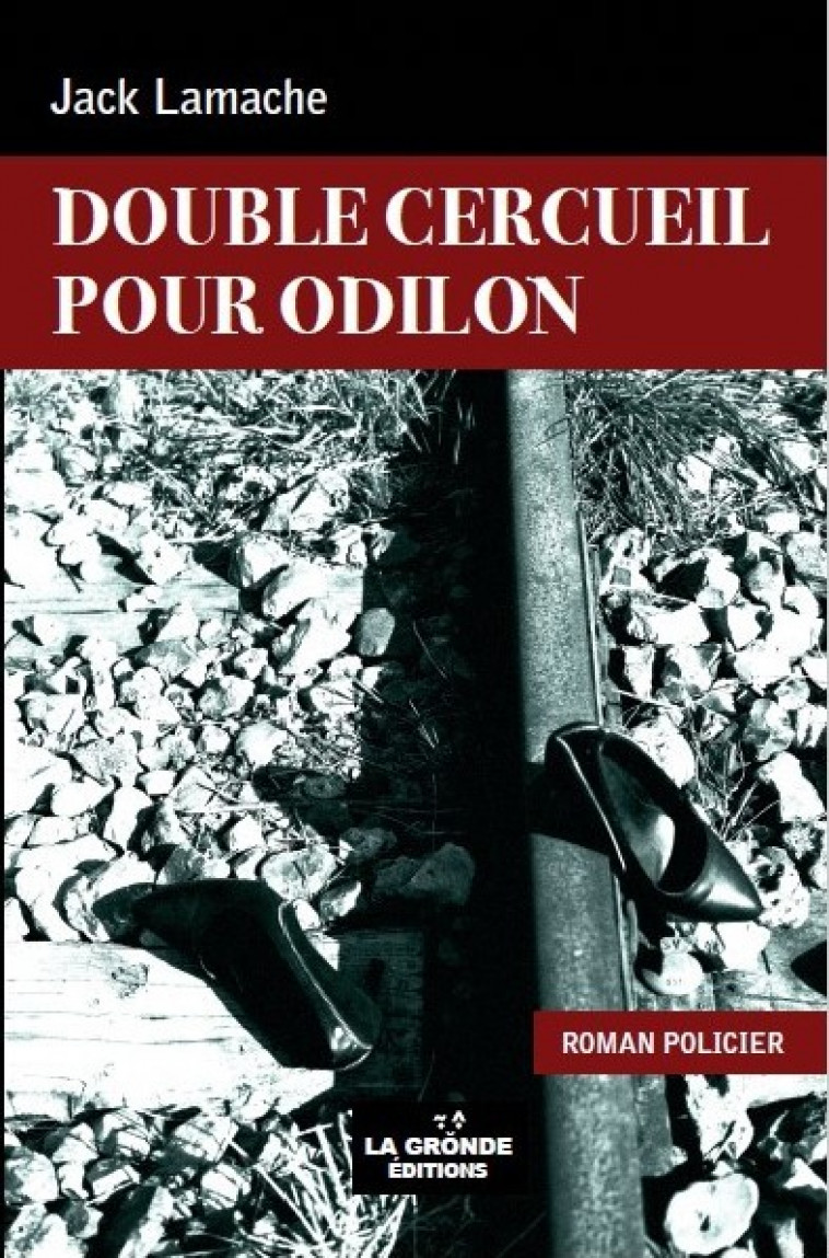 DOUBLE CERCUEIL POUR ODILON - LAMACHE JACK - GRONDE