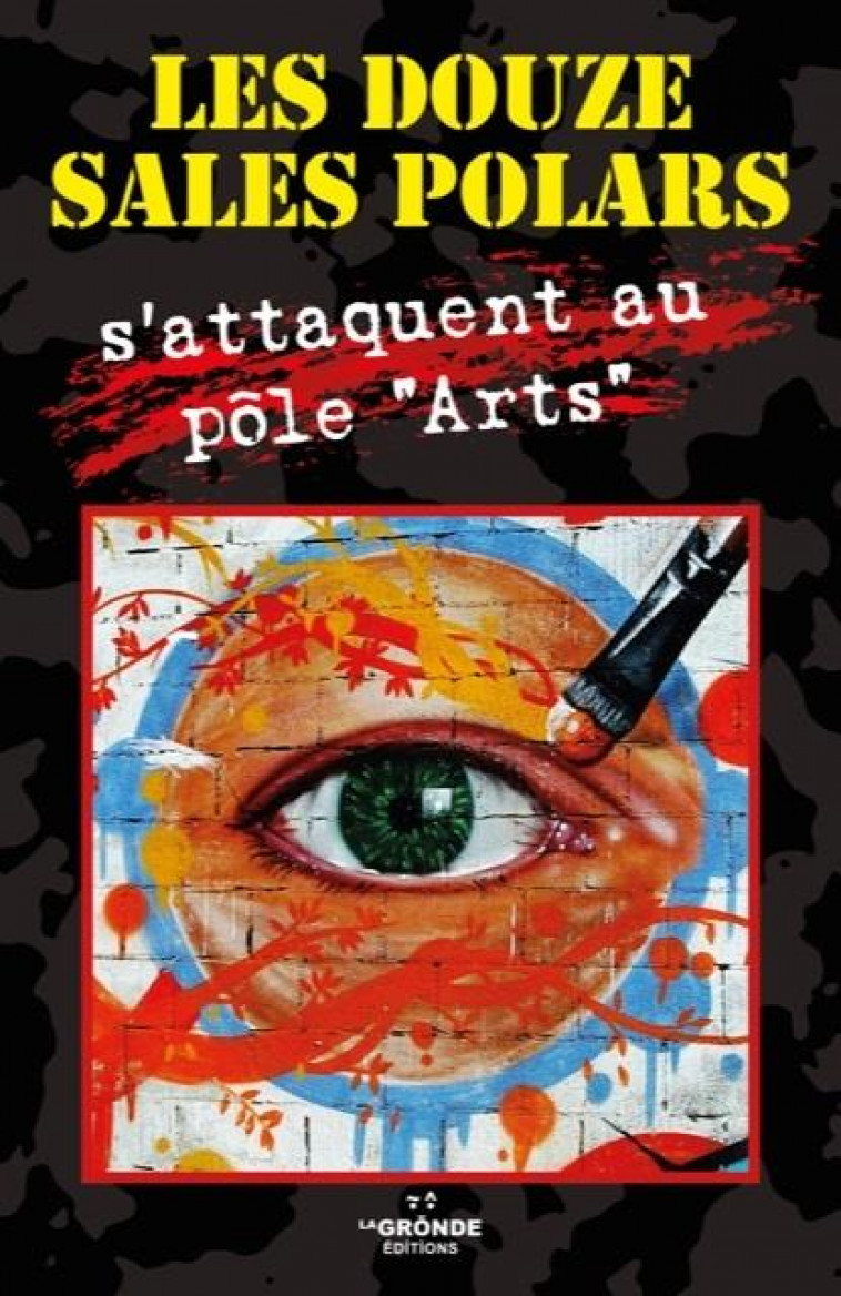 LES DOUZE SALES POLARS S'ATTAQUENT AU POLE ARTS - VIVIEN, DAVAREND, PI - GRONDE