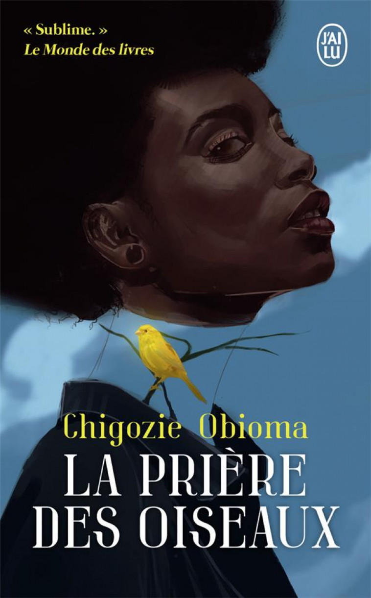 LA PRIERE DES OISEAUX - OBIOMA CHIGOZIE - J'AI LU