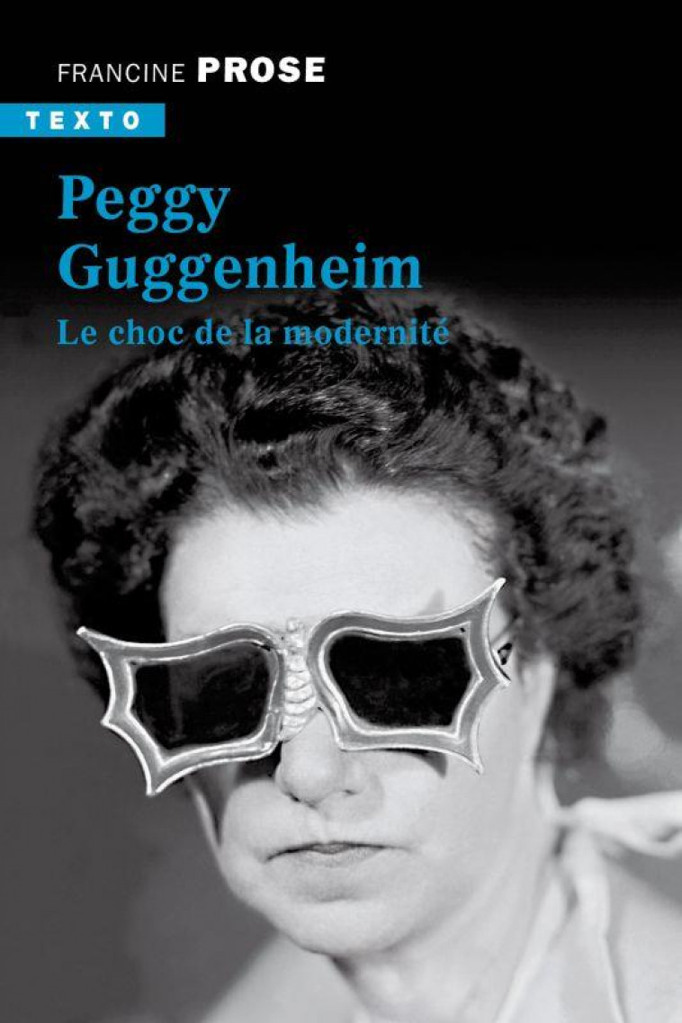 PEGGY GUGGENHEIM : LE CHOC DE LA MODERNITE - PROSE FRANCINE - TALLANDIER
