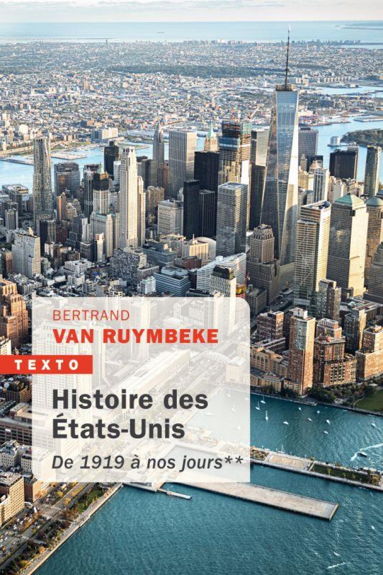 HISTOIRE DES ETATS-UNIS T.2 : DE 1919 A NOS JOURS - VAN RUYMBEKE B. - TALLANDIER