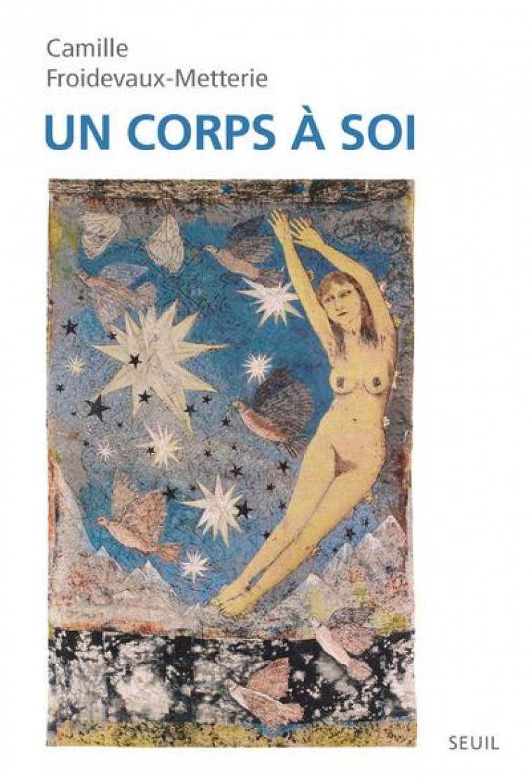 UN CORPS A SOI - FROIDEVAUX-METTERIE - SEUIL