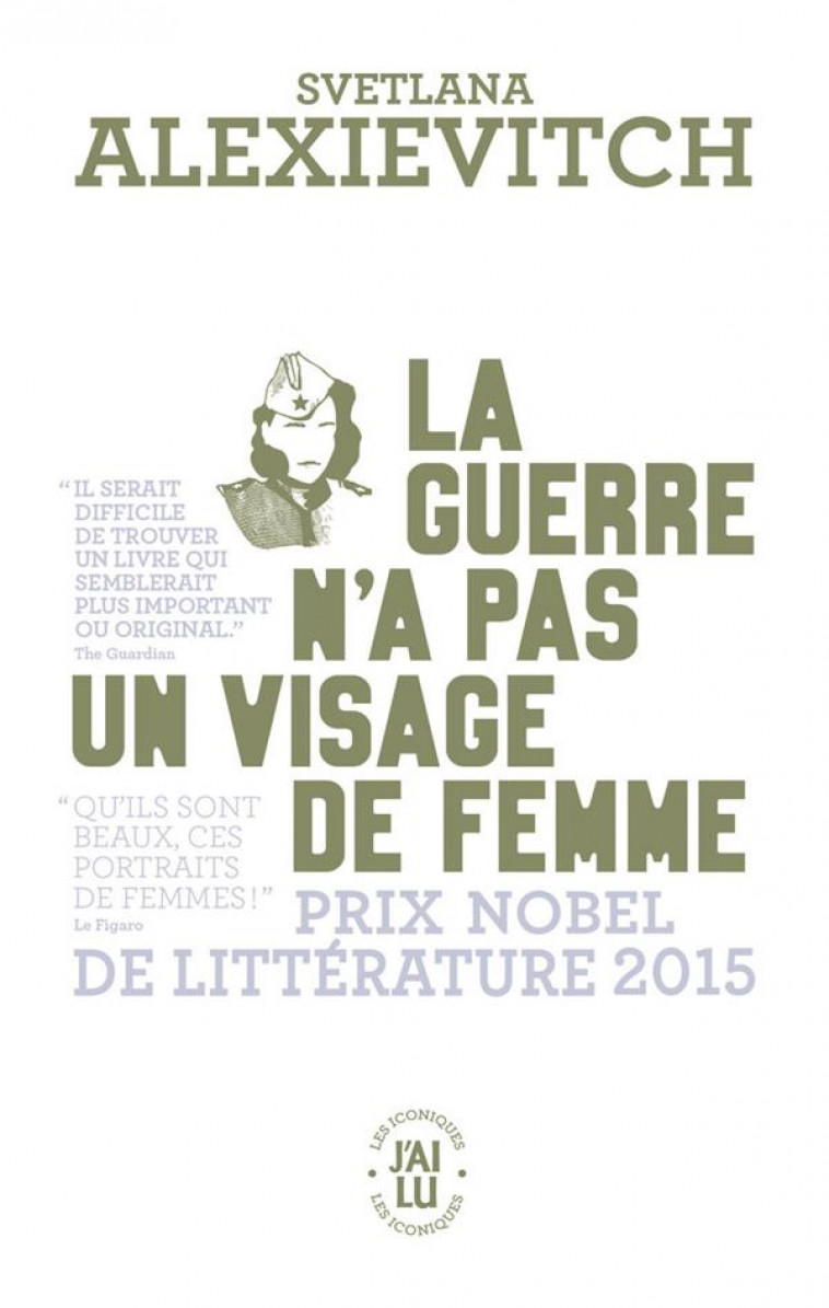 LA GUERRE N'A PAS UN VISAGE DE FEMME - ALEXIEVITCH SVETLANA - J'AI LU