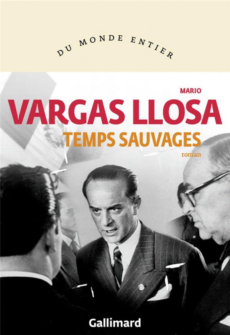 TEMPS SAUVAGES - VARGAS LLOSA MARIO - GALLIMARD