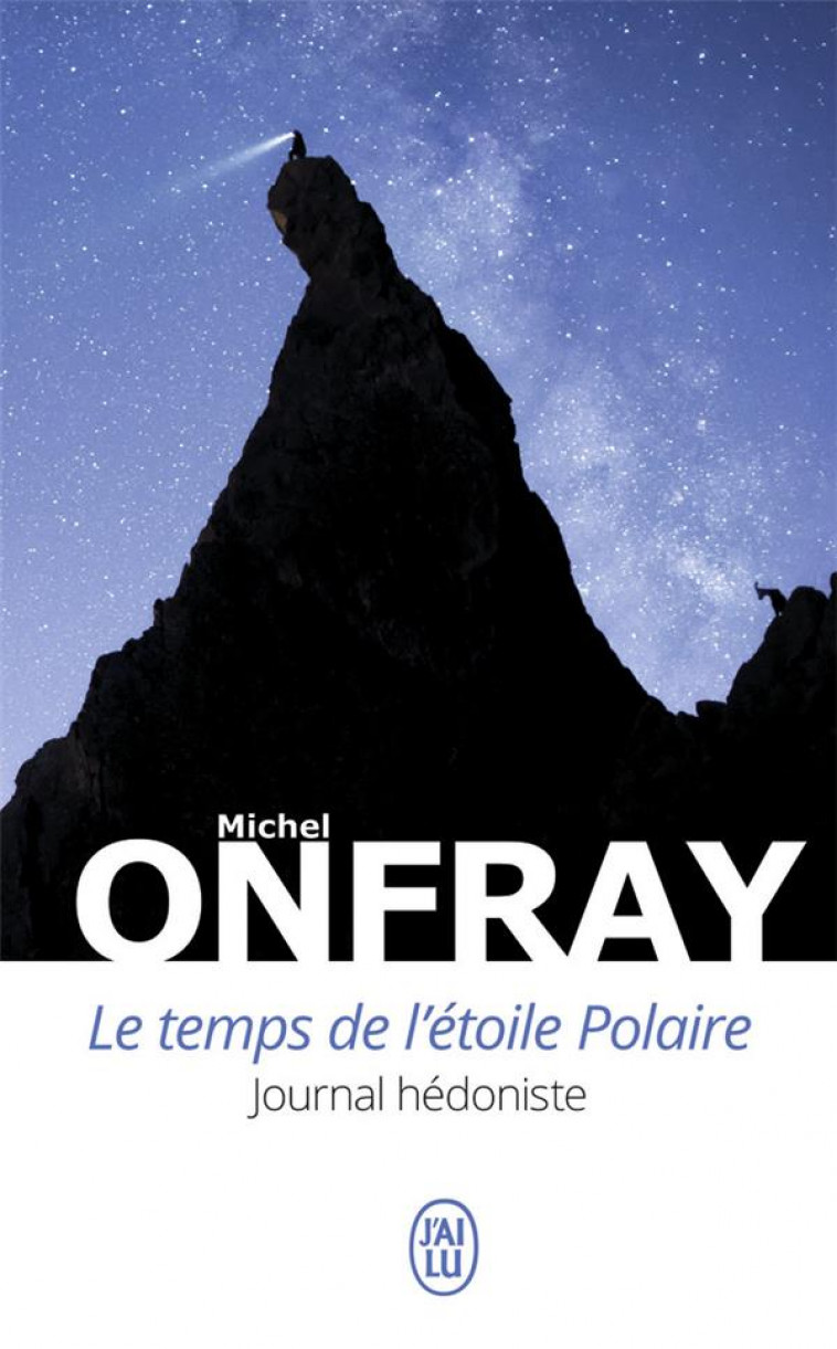 LE TEMPS DE L'ETOILE POLAIRE - JOURNAL HEDONISTE - ONFRAY MICHEL - J'AI LU