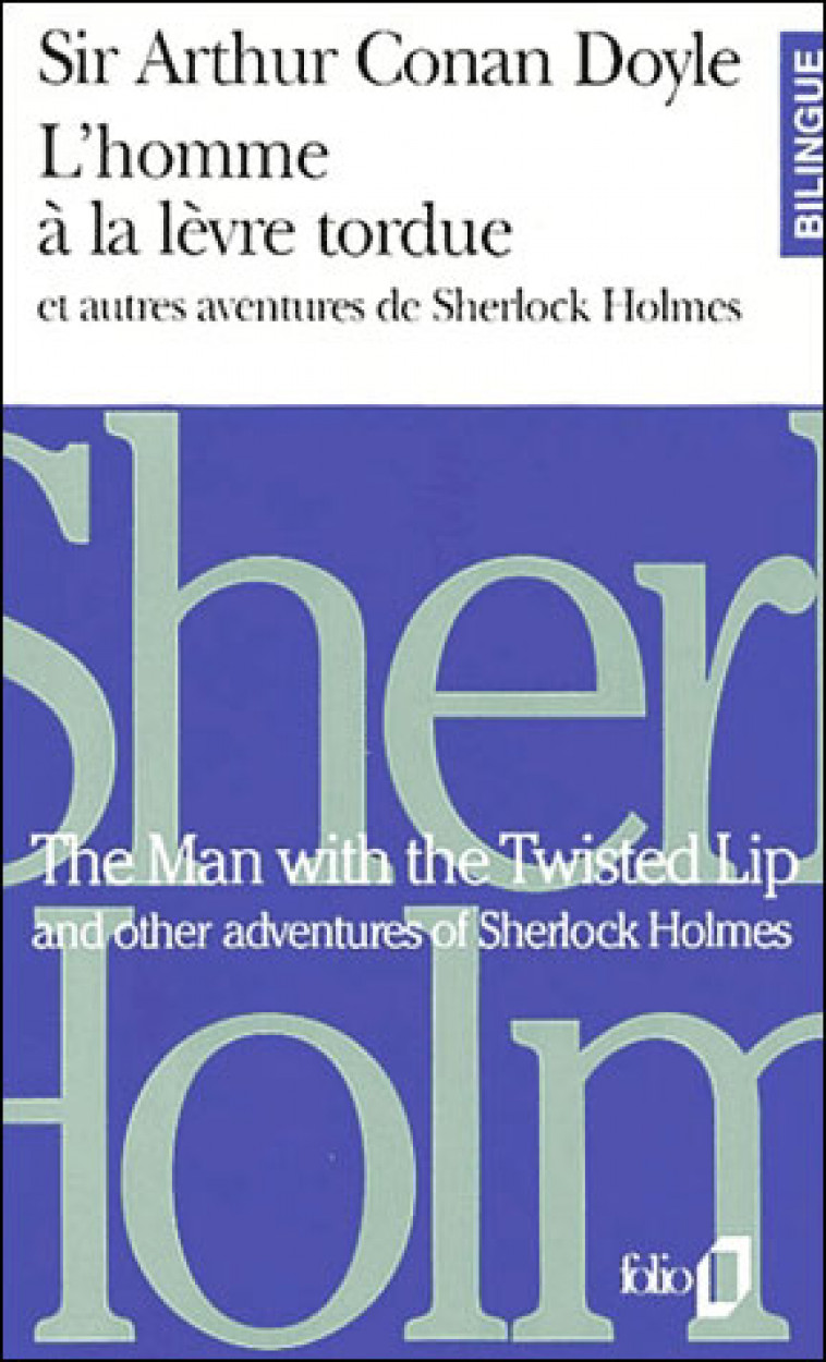 L'HOMME A LA LEVRE TORDUE  -  AUTRES AVENTURES DE SHERLOCK HOLMES  -  THE MAN WITH THE TWISTED LIP  -  OTHER ADVENTURES OF SHERLOCK HOLMES - DOYLE ARTHUR CONAN - GALLIMARD