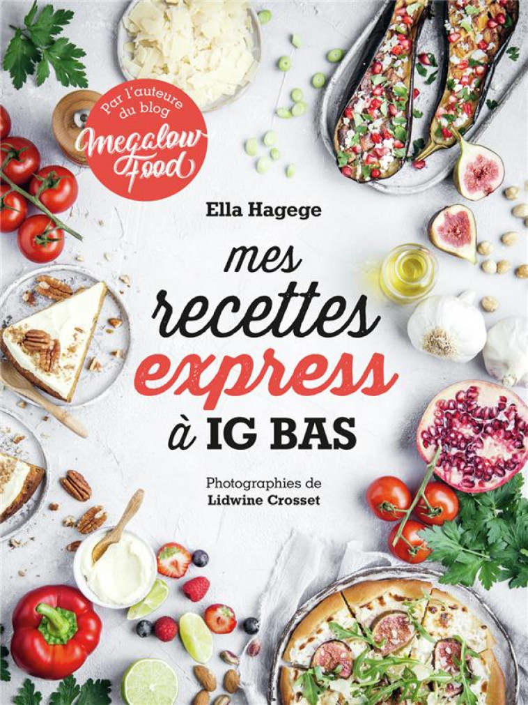 MES RECETTES EXPRESS A IG BAS - HAGEGE ELLA - GALLIMARD