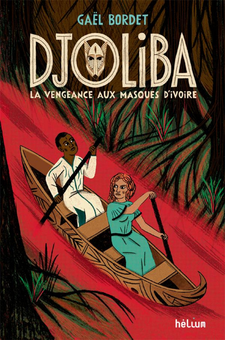 DJOLIBA, LA VENGEANCE AUX MASQUES D'IVOIRE - BORDET/ATTIOGBE - ACTES SUD