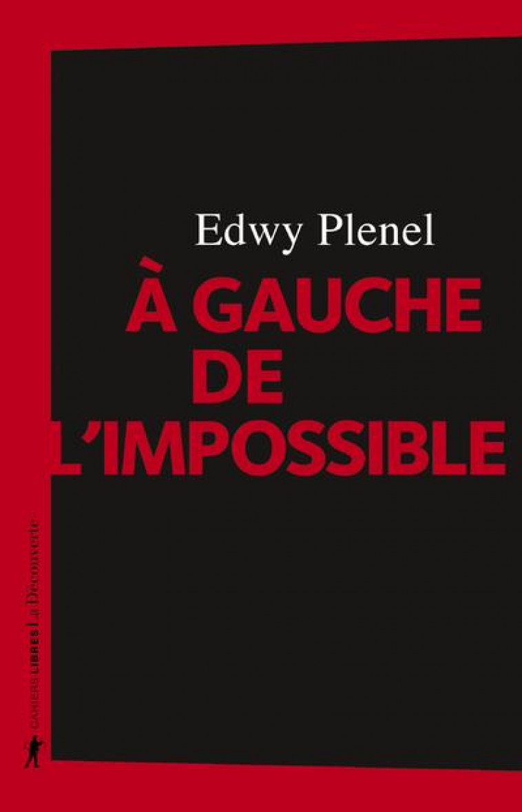 A GAUCHE DE L'IMPOSSIBLE - PLENEL EDWY - LA DECOUVERTE