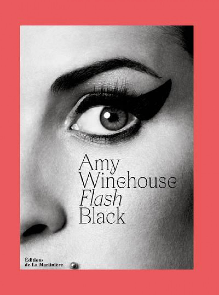 AMY WINEHOUSE : FLASH BLACK - PARRY NAOMI - MARTINIERE BL