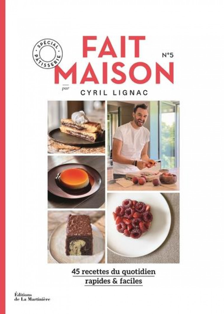 FAIT MAISON PAR CYRIL LIGNAC T.5  -  SPECIAL PATISSERIE - LIGNAC CYRIL - MARTINIERE BL