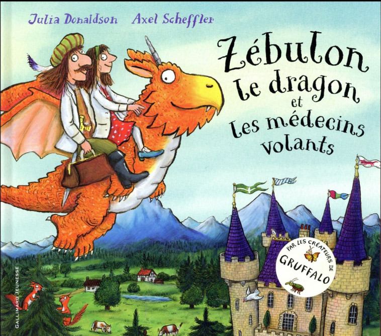 ZEBULON LE DRAGON ET LES MEDECINS VOLANTS - DONALDSON/SCHEFFLER - Gallimard-Jeunesse