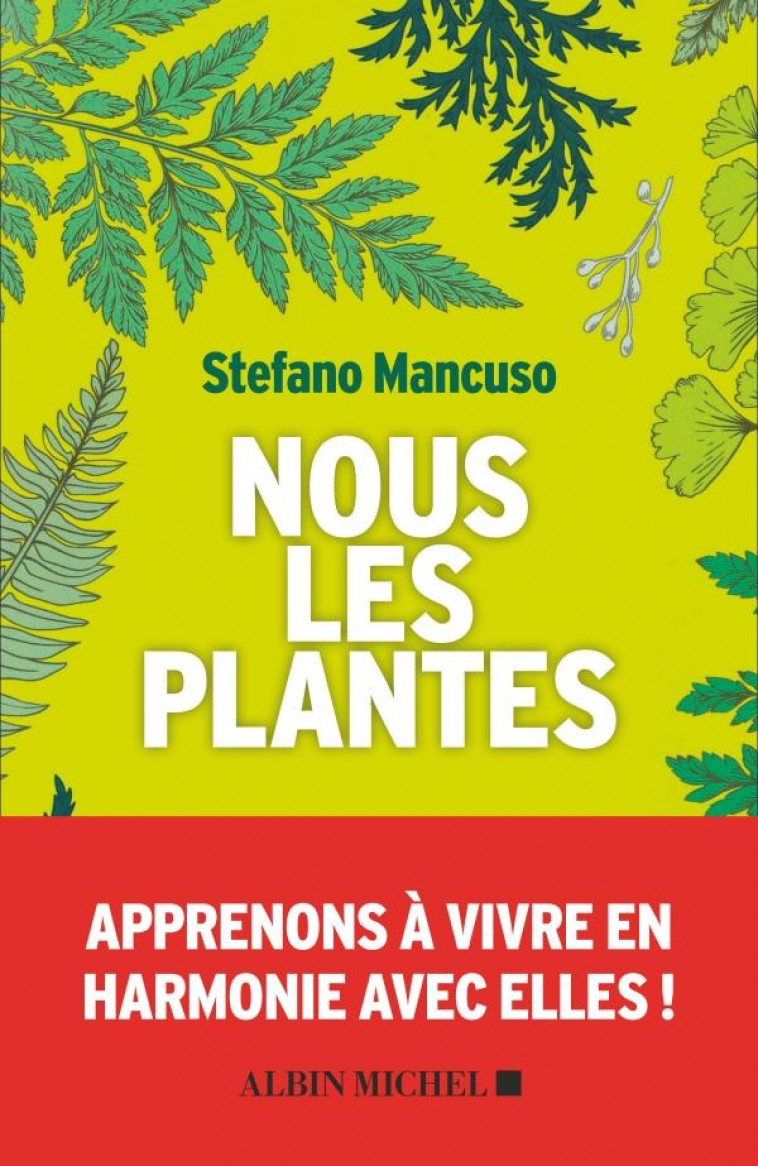 NOUS LES PLANTES - MANCUSO STEFANO - ALBIN MICHEL