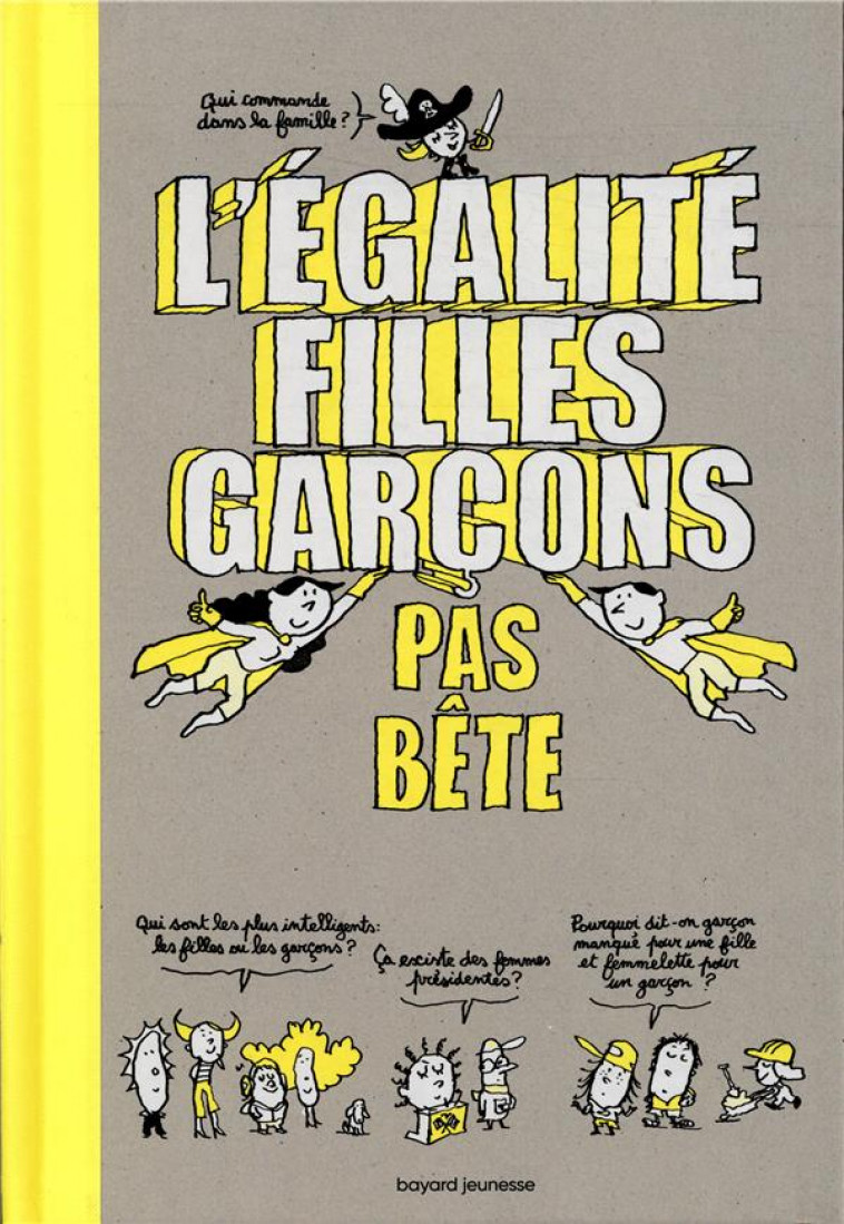 L'EGALITE FILLES-GARCONS PAS BETE - DUVAL/LABOUCARIE - BAYARD JEUNESSE