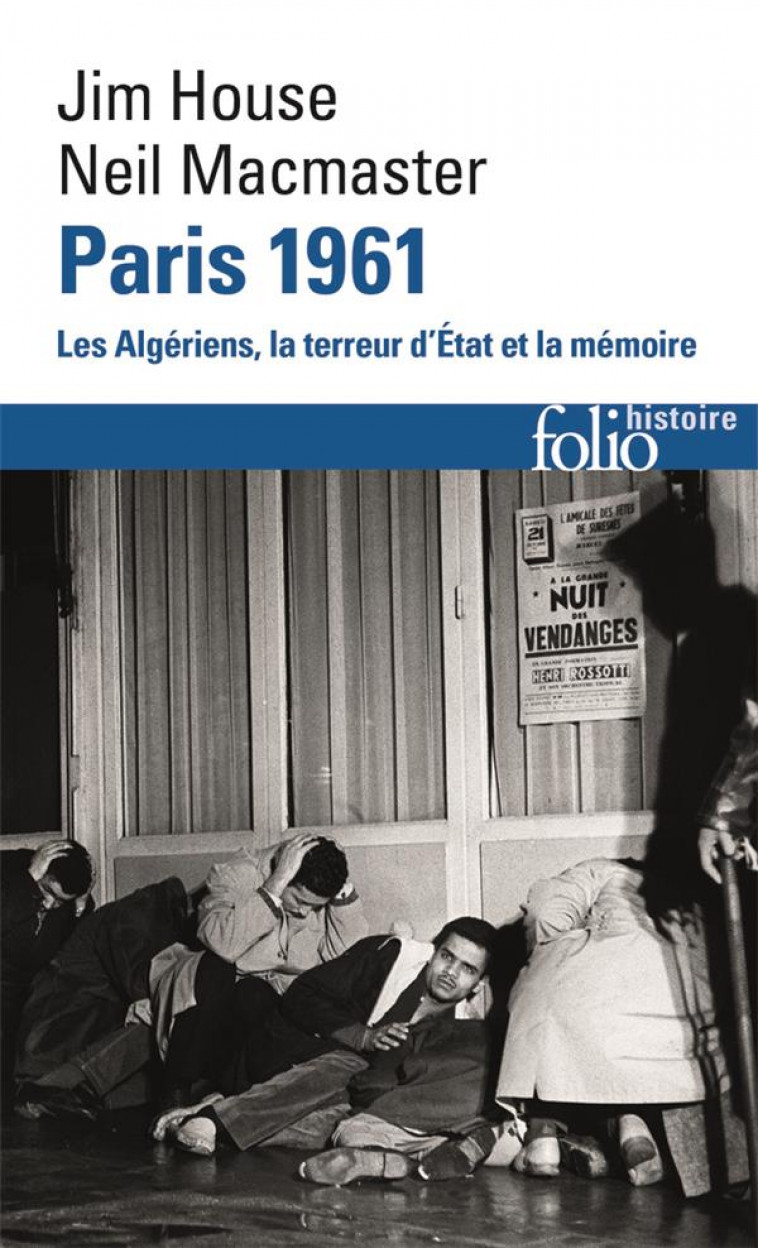 PARIS 1961 : LES ALGERIENS, LA TERREUR D'ETAT, LA MEMOIRE - HOUSE/MACMASTER - GALLIMARD