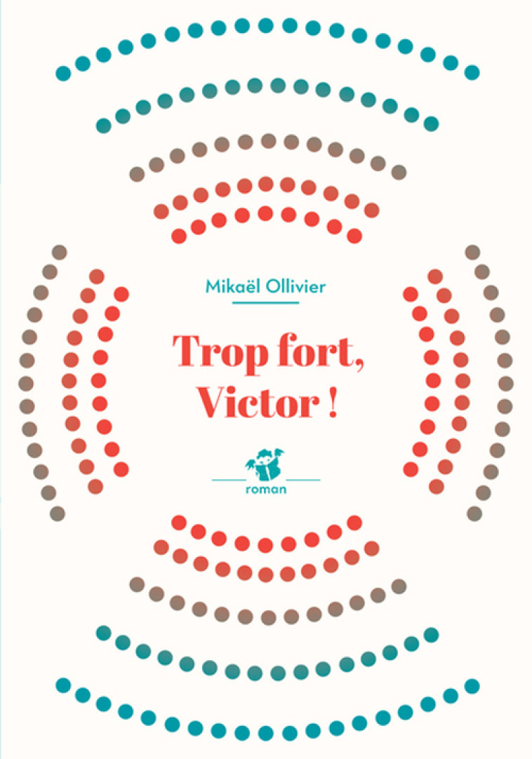 TROP FORT, VICTOR ! - Mikaël Ollivier - THIERRY MAGNIER