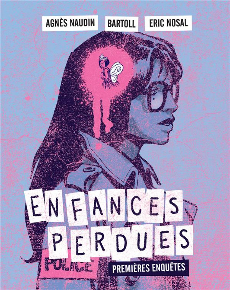 ENFANCES PERDUES : PREMIERES ENQUETES - NAUDIN/BARTOLL/NOSAL - HACHETTE