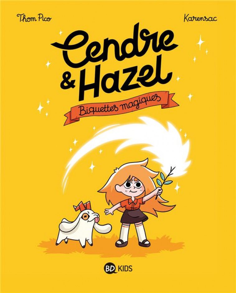 CENDRE ET HAZEL T.2  -  BIQUETTES MAGIQUES - KARENSAC/THOM PICO - MILAN