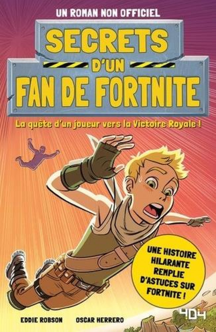SECRETS D'UN FAN DE FORTNITE  -  LA QUETE D'UN JOUEUR VERS LA VICTOIRE ROYALE ! - ROBSON/HERRERO - 404